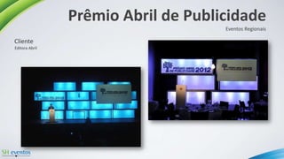 Prêmio Abril de Publicidade
Editora Abril
Cliente
Eventos Regionais
 