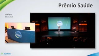 Prêmio Saúde
Editora Abril
Cliente
 