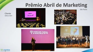 Prêmio Abril de Marketing
Editora Abril
Cliente
São Paulo
 