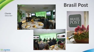 Brasil Post
Editora Abril
Cliente
 