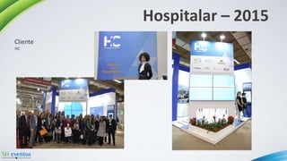 Hospitalar – 2015
HC
Cliente
 