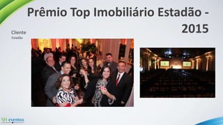 Prêmio Top Imobiliário Estadão -
2015Estadão
Cliente
 
