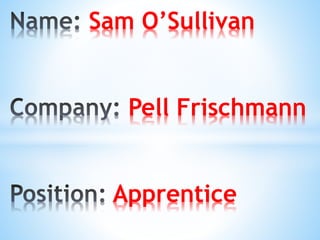 Sam O’Sullivan
Pell Frischmann
Apprentice
 