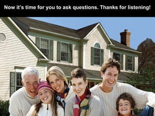 Now it’s time for you to ask questions. Thanks for listening!
 