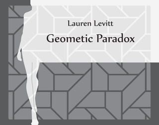 Lauren Levitt
Geometic Paradox
 