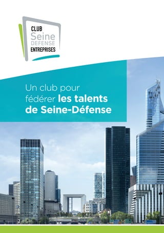 Un club pour
fédérer les talents
de Seine-Défense
 