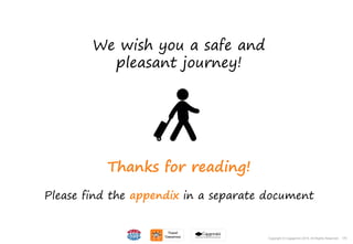 175Copyright © Capgemini 2015. All Rights Reserved
We wish you a safe and
pleasant journey!
Thanks for reading!
Please find the appendix in a separate document
175Copyright © Capgemini 2015. All Rights Reserved
 
