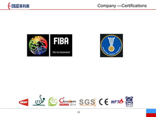 10
Company Certifications
 