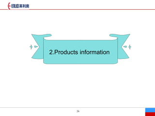 26
2.Products information
 