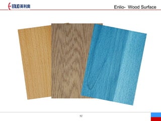 52
Enlio- Wood Surface
 