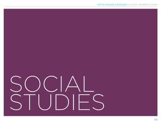 FIFTH GRADE LESSONS | KLYDE WARREN PARK
139
SOCIAL
STUDIES
 