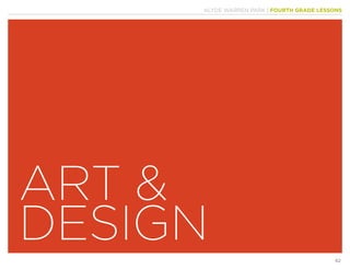 KLYDE WARREN PARK | FOURTH GRADE LESSONS
62
ART &
DESIGN
 