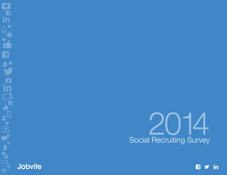 Jobvite 2014 Job Seeker Nation: Mobility In The Workforce Study 	 Page 1
Social Recruiting Survey Results 2014	 Page 1
Social Recruiting Survey
2014
 