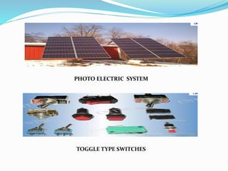 PHOTO ELECTRIC SYSTEM
TOGGLE TYPE SWITCHES
 