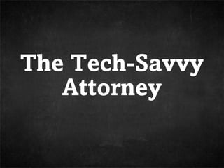 The Tech-Savvy Attorney