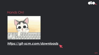 [37]
Hands On!
https://git-scm.com/downloads
 