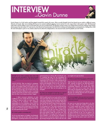 8
INTERVIEW
Gavin Dunnewith
Gavin Dunne is a Cork native and has gigged around the country for years. More recently though...