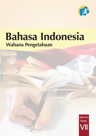 Bahasa Indonesia Wahana Pengetahuan i 
 