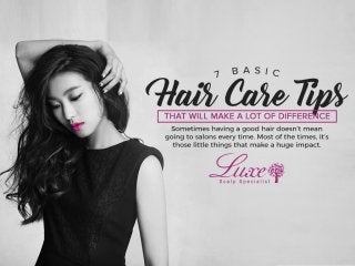 7 Basic Hair Care Tips That Will Make A Lot Of Difference