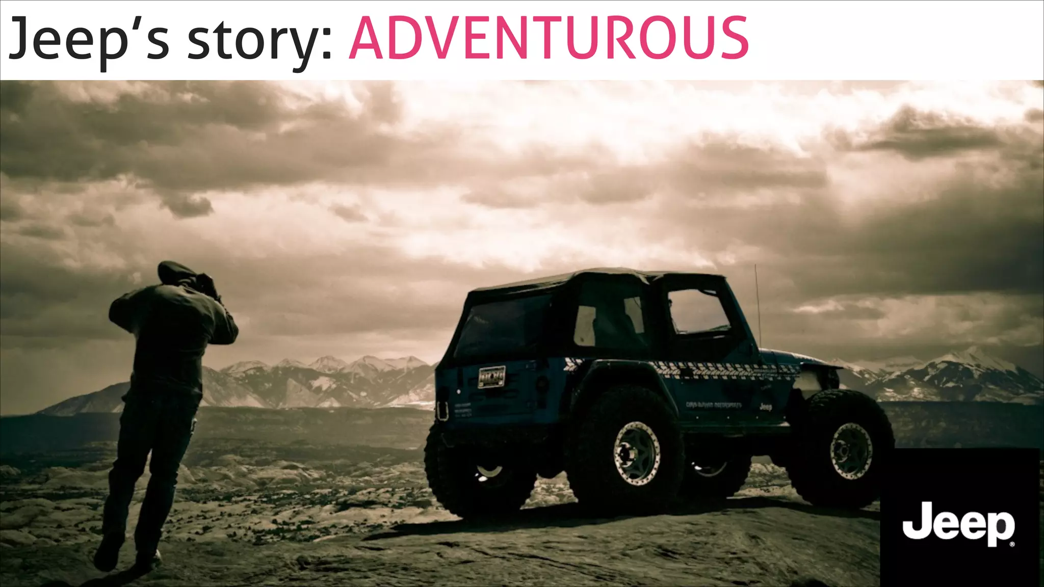 Jeep’s story: ADVENTUROUS!

 
