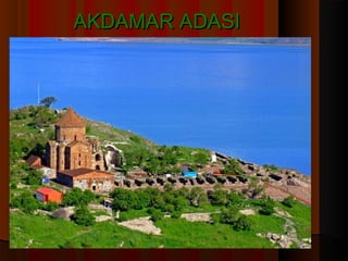 AKDAMAR ADASI
 