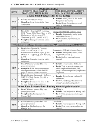 COURSE SYLLABUS for SLWK 603: Social Work and Social Justice
Last Revised: 8/20/2014 Page 12 of 14
COURSE SCHEUDLE
DATE
CO...