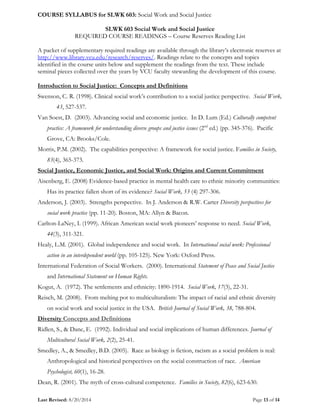 COURSE SYLLABUS for SLWK 603: Social Work and Social Justice
Last Revised: 8/20/2014 Page 13 of 14
SLWK 603 Social Work an...
