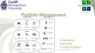 Portfolio Management
Presented By:
Ankita Patil
A. Wadut Al Mamun
 