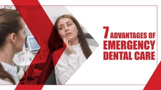 7 Advantages of Emergency Dental Care
 