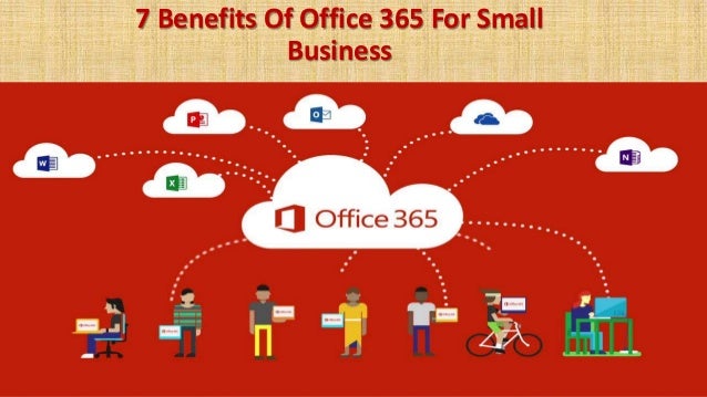 7 Benefits Of Office 365 For Small Business