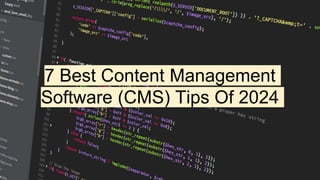 7 Best Content Management
Software (CMS) Tips Of 2024
 