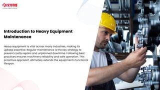 7 Best Practices for Heavy Equipment Maintenance to Enhance its ...