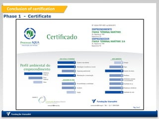 Conclusion of certification
Phase 1 - Certificate
 