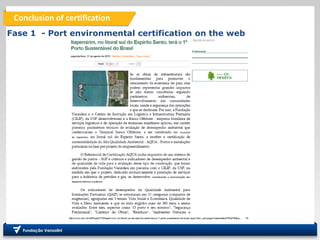 Conclusion of certification
Fase 1 - Port environmental certification on the web
 