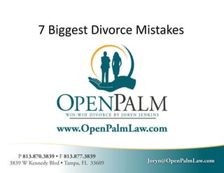 7 Biggest Divorce Mistakes
 