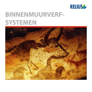 BINNENMUURVERF-
SYSTEMEN
 