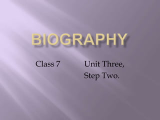 Class 7   Unit Three,
          Step Two.
 