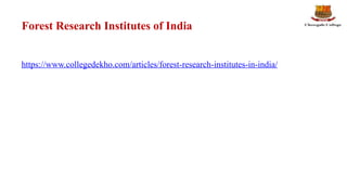 Forest Research Institutes of India
https://www.collegedekho.com/articles/forest-research-institutes-in-india/
 