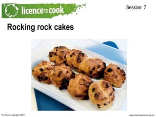 Rocking rock cakes Session: 7 