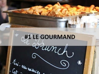 #1 LE GOURMAND
 