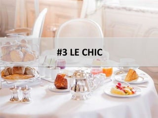 #3 LE CHIC
 