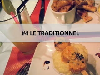 #4 LE TRADITIONNEL
 