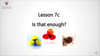 7c-Is-that-enough.pptx