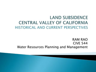 RAM RAO
CIVE 544
Water Resources Planning and Management
 