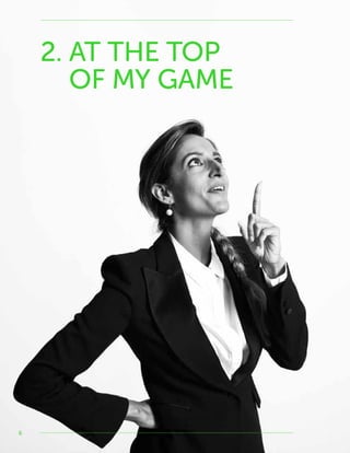 6
2. AT THE TOP
OF MY GAME
 