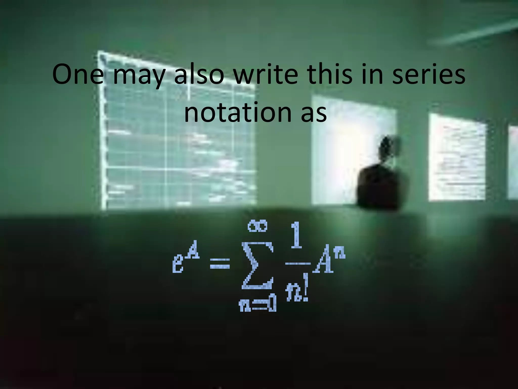One may also write this in series
notation as
 