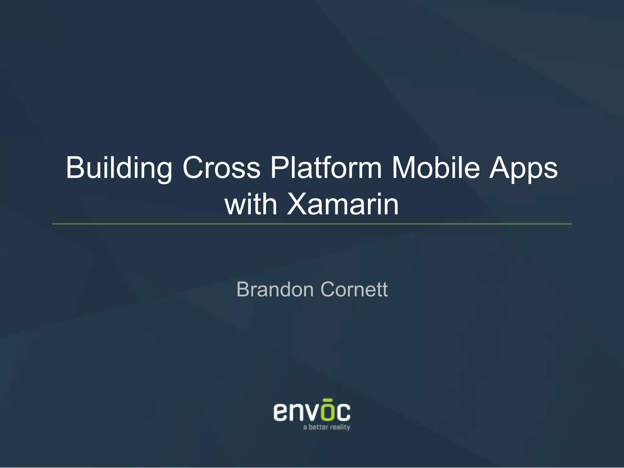 Building Cross Platform Mobile Apps with Xamarin Brandon Cornett 
