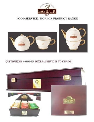 TEA
CUSTOMIZED WOODEN BOXES & SERVICES TO CHAINS
FOOD SERVICE/HORECA PRODUCT RANGE
 