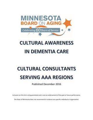 Published December 2016
Inclusion on this list is not guaranteed and is not an endorsement of the past or future performance.
The State of Minnesota does not recommend or endorse any specific individual or organization.
 