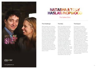 14
The Challenge
State residential care in Ireland is
provided to children whose needs
cannot be properly met through
foster care. In many cases these
children require highly specialised
and focused attention to address
the effects of their difficult start to
life. However, despite significant
investment in this area children are
not achieving the sorts of long term
successes that they desperately
deserve. One third of all children
released from residential care
become homeless within six
months, and one in four will end
up in prison within two years. With
so little hope and poor emotional
well-being these children are at risk
of criminal behaviour, substance
abuse, or worse.
The Idea
When Toby started working as a
Clinical Psychologist in the area
of Residential Childcare with
the HSE he saw first-hand just
how desperate the situation had
become and began to wonder
whether or not things could be
done differently to help these
children achieve better results.
Combining his professional
knowledge with Natasha’s
extensive business background
the Galtee Clinic began with the
purchase of a smallholding farm
as a base to establish their newly
developed programme. The
solution they developed was based
on a European model of care called
‘social pedagogy’. This model
incorporates key principles around
education and care, empowering
the children involved to take more
responsibility for their own lives.
The Galtee Clinic
The Impact
Committed to an evidence
based approach to working
with children in care, The Galtee
Clinic has established a highly
qualified and multidisciplinary
team working to create a safe and
secure setting for the four children
participating in their innovative
and effective programme. To date,
the initial results for the children at
Galtee Clinic have been hugely
encouraging and with an emerging
national reputation for quality
care, the Galtee Clinic is receiving
referrals from across the country. It
is Toby and Natasha’s hope that the
Galtee Clinic can act as a model to
show the potential of this approach
to work for many more in the care
system, potentially improving the
lives of thousands of Ireland’s most
vulnerable children.
www.galteeclinic.ie
 